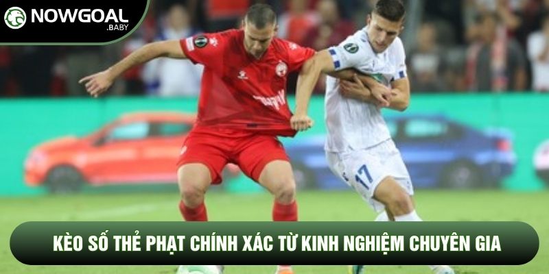 Kèo số thẻ phạt chính xác từ kinh nghiệm chuyên gia Kèo số thẻ phạt chính xác từ kinh nghiệm chuyên gia